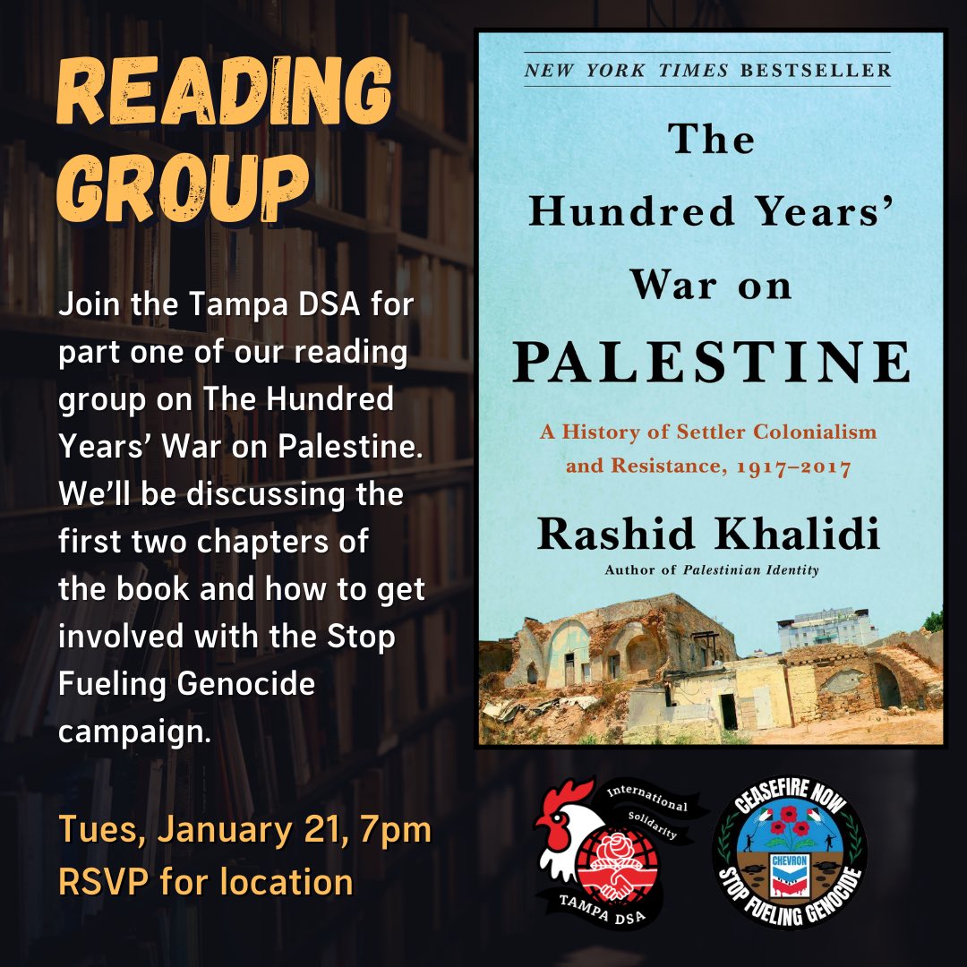 TampaDSA's tweet photo. Join us on Tuesday, January 21st for a reading group on The Hundred Years War on Palestine and to learn how to get involved with the #StopFuelingGenocide campaign.
RSVP here: https://t.co/b320bkAYl3
#FreePalestine #StopFuelingGenocide #DemocraticSocialistsofAmerica https://t.co/BeIbmtVUOY
