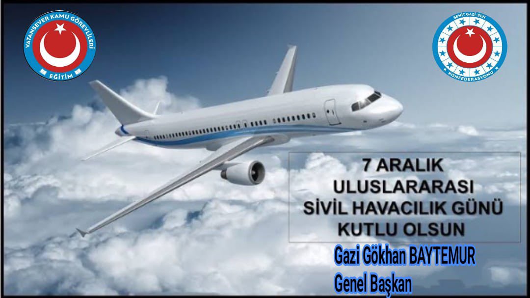 GkhanBaytemur1's tweet photo. 7 Aralık Uluslar arası Sivil Havacılık Günü kutlu olsun.
Gazi Gökhan BAYTEMUR
Genel Başkan https://t.co/kojrqjnuPv
