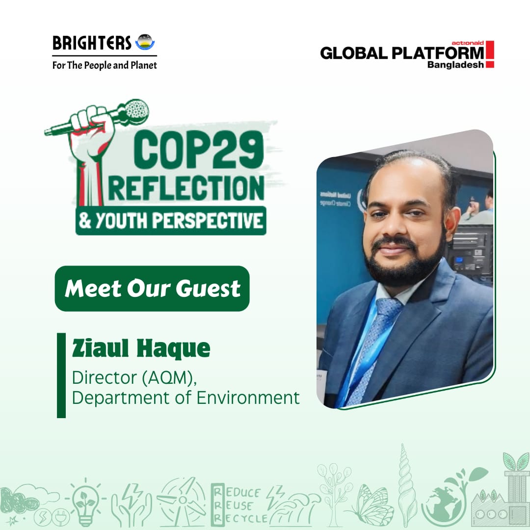 Excited to announce that Ziaul Haque, a prominent climate negotiator for Bangladesh, will be sharing insights on the recent COP29 negotiations and Bangladesh's position at our upcoming program "COP29 Reflection &amp; Youth Perspective". 

#Brighters  
#ClimateFinance 
#COP29