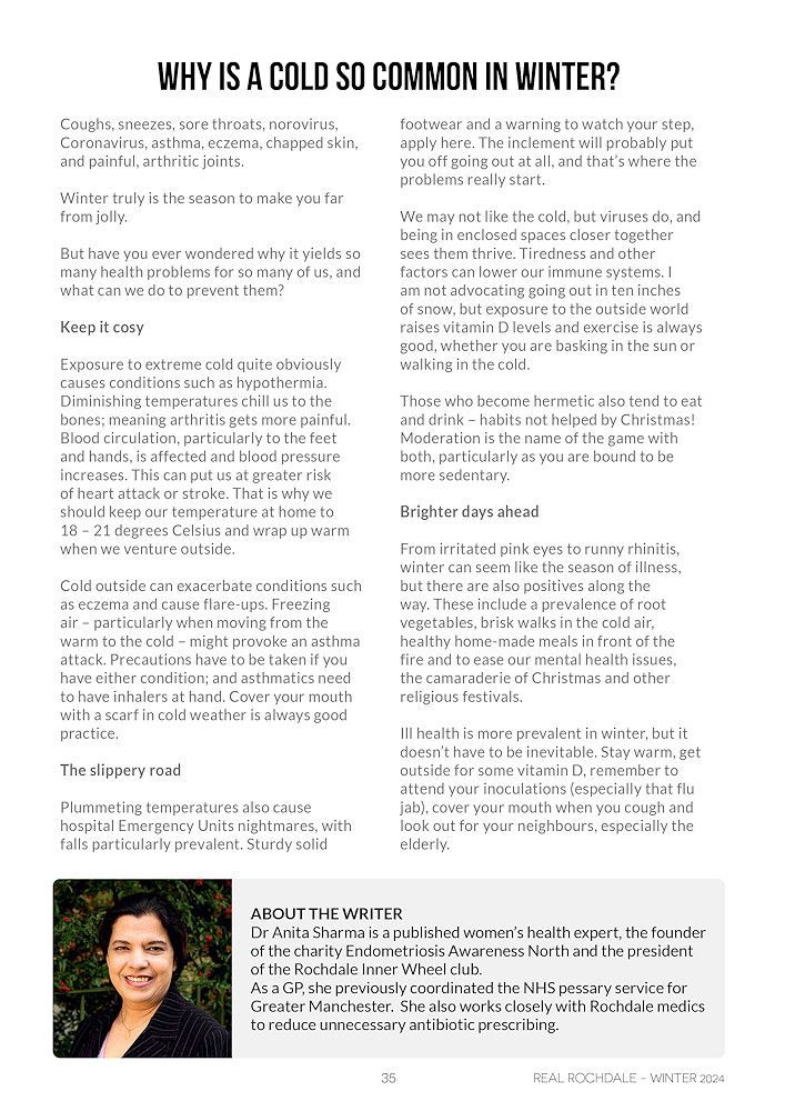 In this edition’s health column, Dr Anita Sharma shares her top tips on beating the winter cold. Full details on page 35.
realrochdale.co.uk/editions/ (Winter 2024)