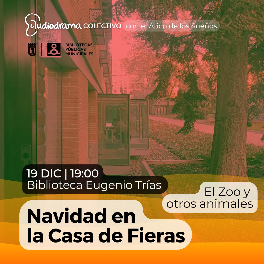 𝗡𝗮𝘃𝗶𝗱𝗮𝗱 𝗲𝗻 𝗹𝗮 𝗖𝗮𝘀𝗮 𝗱𝗲 𝗙𝗶𝗲𝗿𝗮𝘀
Último audiodrama en directo del año.
Biblioteca Eugenio Trías, Parque del Retiro, Madrid. 19 de diciembre. 
El Zoo y otros animales en Navidad.
ℹ️acortar.link/d3se3N