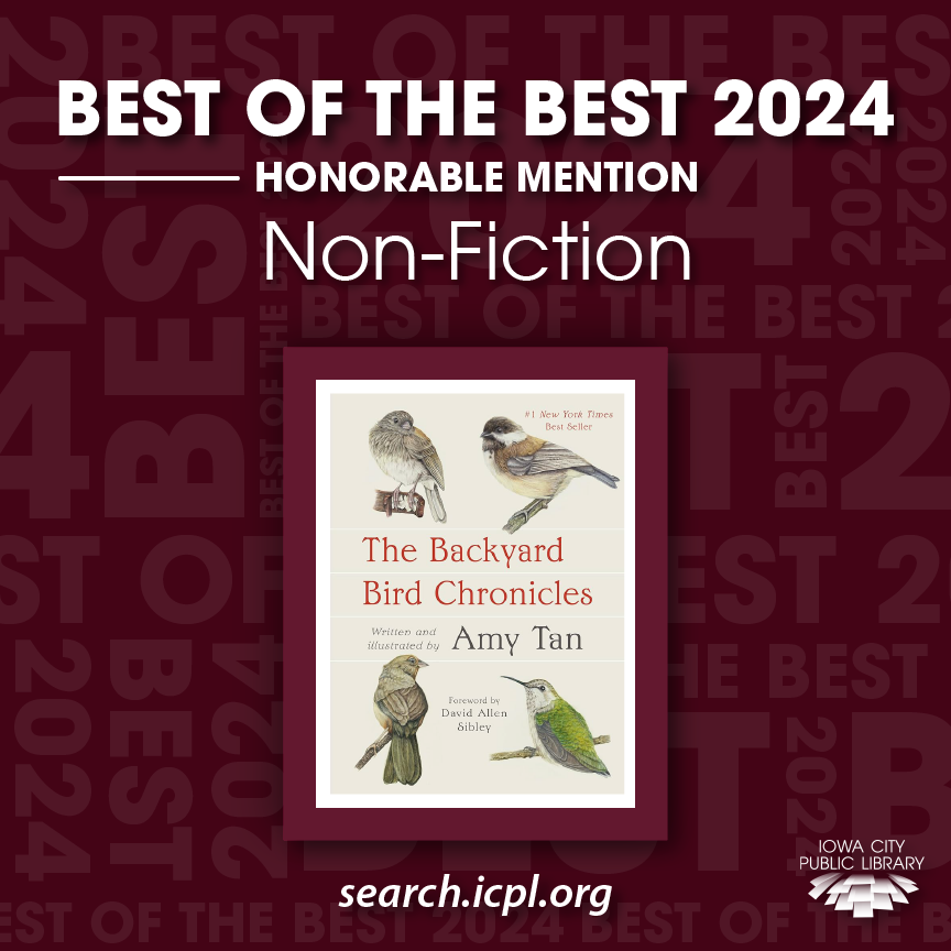 ICPL's tweet photo. ICPL’s 2024 Best of the Best includes "The Backyard Bird Chronicles" by Amy Tan. "A gorgeous, witty account of birding, nature, and the beauty around us that hides in plain sight, written and illustrated by the best-selling author of 'The Joy Luck Club.'" https://t.co/hlflpuf6LS https://t.co/ZJZw3ZCkcj