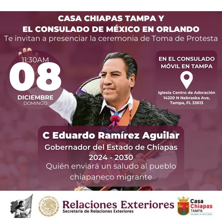 Casa Chiapas Tampa y el <a href="/ConsulMexOrl/">Consulado de México en Orlando</a> invitamos a la comunidad chiapaneca migrante a presenciar la ceremonia de Toma de Protesta del Mtro. Eduardo Ramírez Aguilar como Gobernador Constitucional del Estado de Chiapas.
🗓️08 de diciembre, 11:30am
📍14220 N Nebraska Ave, Tampa, FL