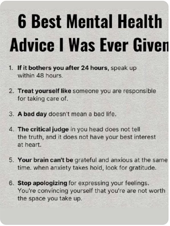 The 6 best Mental Health advice I was ever given.

They can also help you