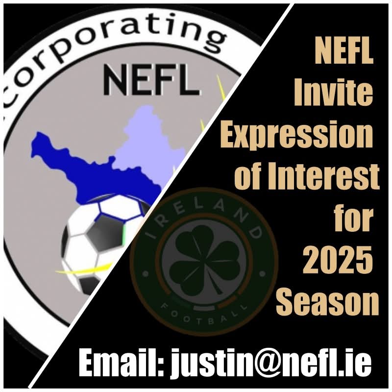 Justin Burke Media (@mediaburke81912) on Twitter photo The NEFL invite expressions of Interest for 2025. The NEFL currently caters for 6 Mens div, 2 women's div, We are adding an U 19 Div to the 2025 campaign and over 35 competition. Club must be fully up to date using FAI Connect.
All enquiries must be emailed to justin@nefl.ie The NEFL invite expressions of Interest for 2025. The NEFL currently caters for 6 Mens div, 2 women's div, We are adding an U 19 Div to the 2025 campaign and over 35 competition. Club must be fully up to date using FAI Connect.
All enquiries must be emailed to justin@nefl.ie