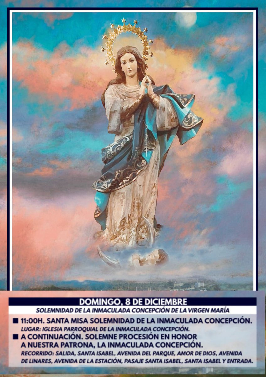🔵PROCESIÓN INMACULADA CONCEPCIÓN🔵 
8 diciembre. Recordamos que irá acompañada musicalmente por un grupo reducido de la <a href="/AM_Descen/">A.M. Sagrado Descendimiento de Linares</a>
Misa: 11:00h
Procesión: 11:30h
#inmaculadaconcepcion #Inmaculada
#EstacionLinaresBaeza