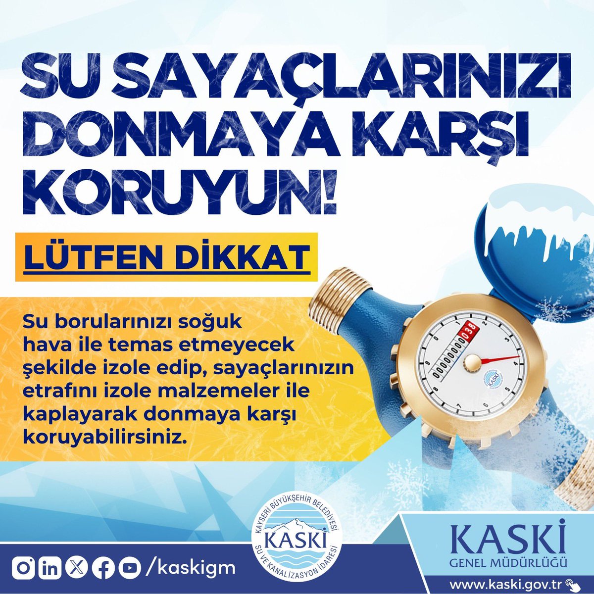 KaskiGM's tweet photo. Hava sıcaklıklarının düşmesi ve kar yağışlarıyla birlikte meydana gelebilecek donma olaylarına karşı, su sayaçları ve tesisat borularını yalıtım malzemeleri ile kaplamanız olası donmaların önüne geçecektir.
#SuSayacı #HavaSıcaklığı #Donma #KASKİ https://t.co/UQuv9ceCvq