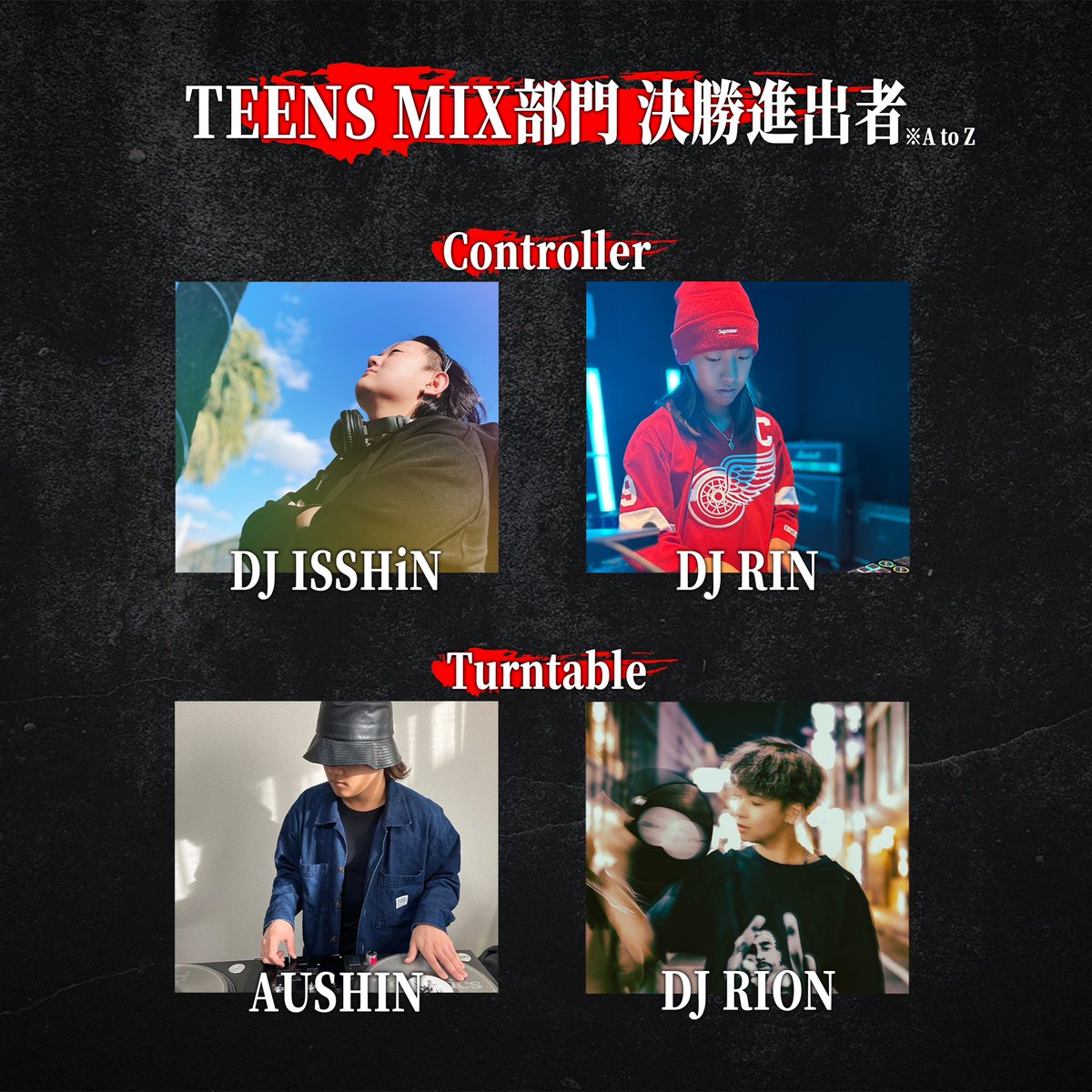GRIND_DJ_BATTLE's tweet photo. TEENS MIX部門の決勝進出者が決定！

TEENS MIX部門を「Controller」「Turntable」の二つに分けることにしました！
スタイルの差があったのと、少しでも"若き才能をもったDJを表舞台に立たせてあげたい"という想いになります。

-Controller-
DJ ISSHiN
DJ RIN

-Turntable-
AUSHIN
DJ RION

※A to Z https://t.co/LK0WDnLX11