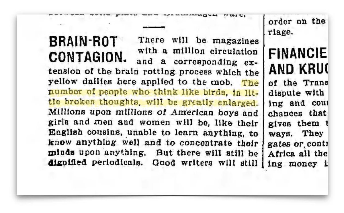1899 article on new media ‘brainrot’ says:  

"The number of people who think like birds, in little broken thoughts, will be greatly enlarged." 

Warning it would make people 

“unable to learn anything, to know anything well and to concentrate their minds upon anything."