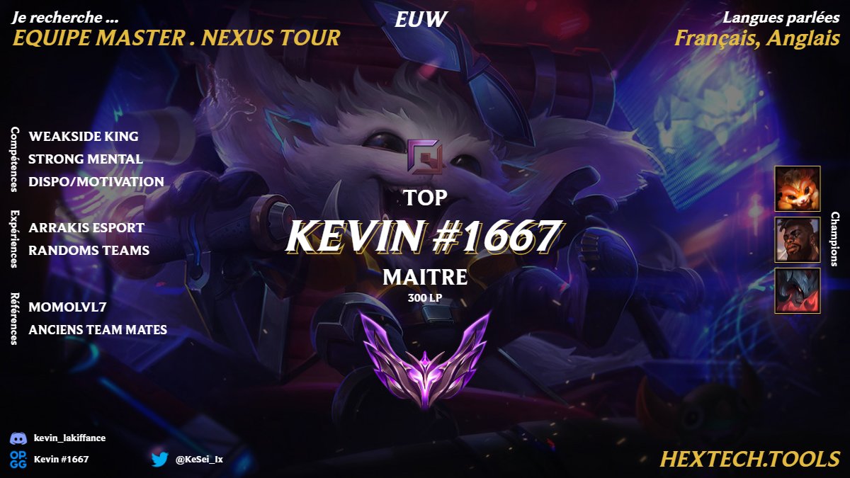 Après un duel au sommet face à Sakor pour la soirée des OG's

Je suis à la recherche d'une team pour le prochain Nexus Tour

Objectif TOP 16 Minimum

<a href="/MomoLvl7/">MomoLvl7</a> <a href="/LoL_LFT_Fr/">LoL LFT Fr</a>