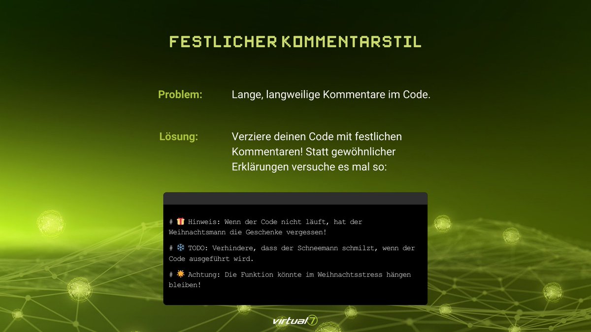 virtual7's tweet photo. Zum 2. #Advent heute ein paar winterliche Code-Hacks für eiskalte #Builds und warme Pausen: 

Ob "Glühwein-Modus" oder "Frostschutz-Funktion" – unsere Scripts bringen dich sicherlich zum Schmunzeln! 😄
 
#virtual7gmbh #CodeHacks #programming https://t.co/jO8nYWFd2C