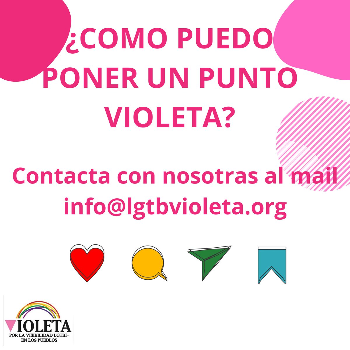 PUNTOS VIOLETA Para todas aquellas personas que quieran poner un punto violeta en su pueblo para dar información y asesoramiento, aquí os dejamos la info.

Para más información 
¡Contáctanos!
 Info@lgtbvioleta.org, por las RRSS o nuestro teléfono violeta 644 69 47 57