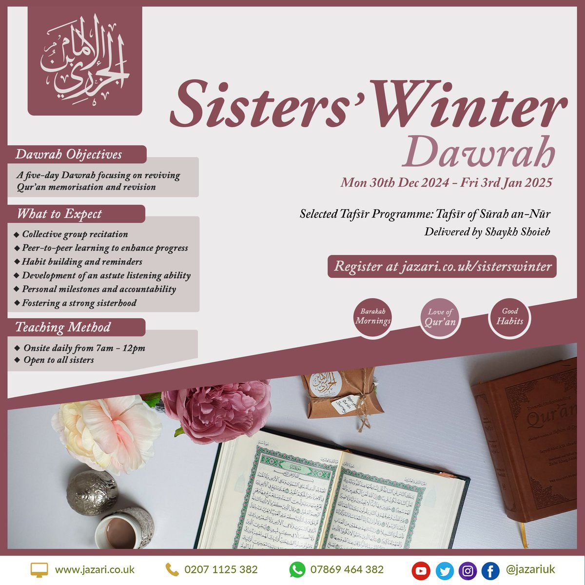 JazariUK's tweet photo. ❄️ Sisters’ Winter Dawrah
A five-day Dawrah focusing on reviving Qur’an memorisation and revision

🕖 7am - 12pm
🗓 Mon 30th Dec 2024 to Fri 3rd Jan 2025

📍Imām Jazarī Institute, 11 Hessel Street, London, E1 2LR

✍🏼 https://t.co/rmlTdQc1dS https://t.co/S7tCQeHXpn