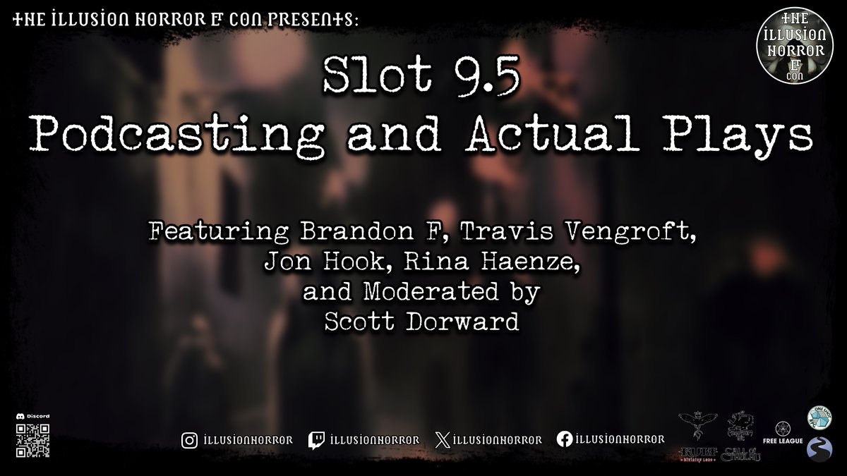Podcasting and Actual Plays: The Process
Starts 5:10 PM EST

Join creators as they share insights into the process of producing horror TTRPG podcasts and actual plays, from story planning to performance.

YouTube: youtube.com/@theillusionho…

Twitch: twitch.tv/illusionhorror