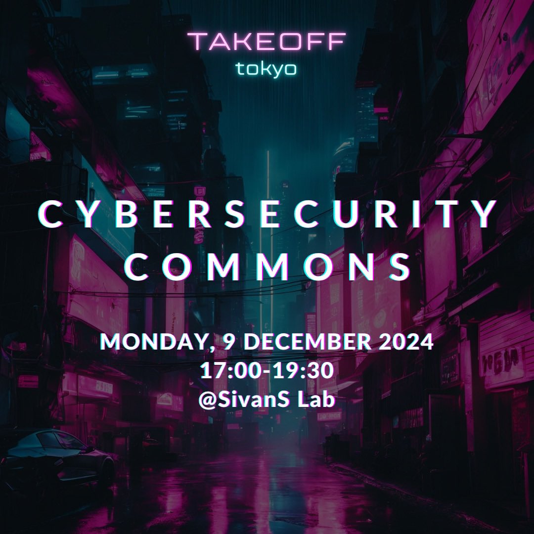 📣 Last Call 📣
Join us in a casual gathering with forerunners in Japanese &amp; global cyber security industry! 

See you there 😉✨

📅 December 9, 17:00-19:30
📍SivanS Lab, Shibuya 
🎫 Free with registration (lu.ma/vrxfw2j9)

#happeningtomorrow #startups #TakeoffTokyo2025