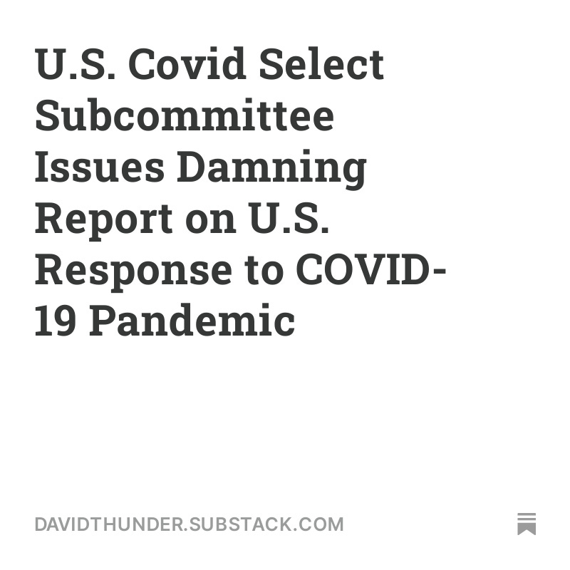 U.S. Covid Select Subcommittee Issues Damning Report on U.S. Response to COVID-19 Pandemic

- from David Thunder's Freedom Blog

The United States Covid Select Subcommittee has recently issued its final report on the U.S. response to the COVID-19 pandemic, following two years of