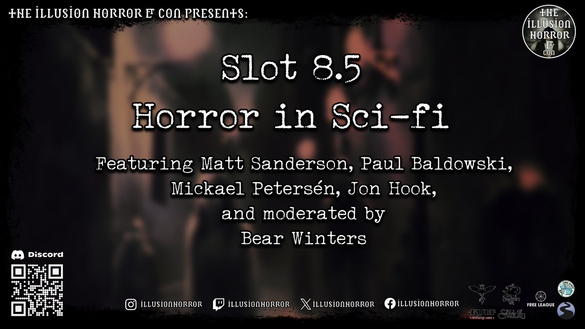 Slot 8.5 || Horror in Sci-Fi (11:10 AM EST)

Panel Topic: Examine the fusion of horror and science fiction, discussing techniques for creating fear and suspense in futuristic or technologically advanced settings.

YouTube: youtube.com/@theillusionho…

Twitch: twitch.tv/illusionhorror