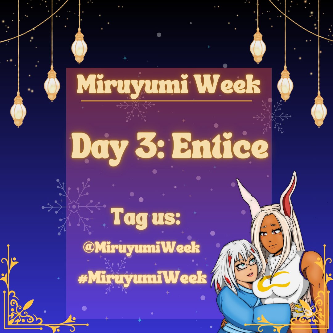 MiruyumiWeek's tweet photo. It's day 3: Your prompt is Entice! https://t.co/lov83vh5sY