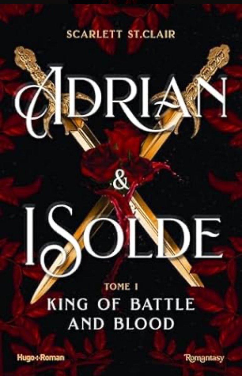 264) Adrian &amp; Isolde - Tome 1 : Le roi du sang et de la guerre ~ Scarlett St. Clair
