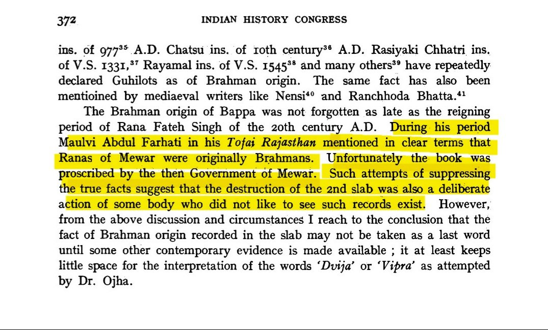 A.Farhati's Tofai Rajasthan stated Ranas of Mewar were originally Brahmins. The book was banned, and historical evidence like the 2nd slab of Kumbhalgarh inscription was destroyed. While Rana Kumbha honored his Brahmin ancestors, but later Sisodia Rajputs tried to conceal it.