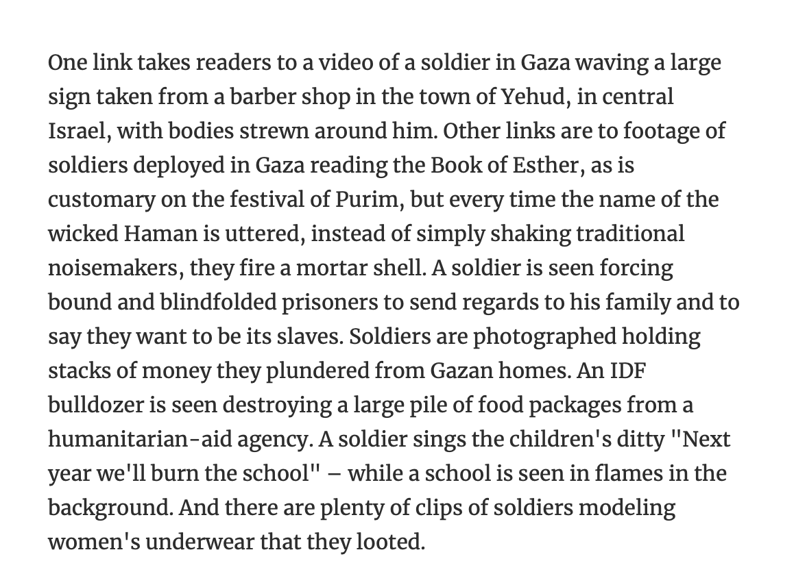 EricLevitz's tweet photo. On a macro level, Israel's conduct in Gaza -- the destruction of entire cities, de-facto occupation without the assumption of responsibility for the population's humanitarian needs -- is criminal.

But there are also many smaller war crimes caught on tape
https://t.co/7hJdCuEboX https://t.co/swfNtwySWK