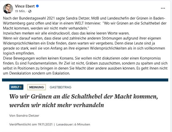 terran_liberty's tweet photo. Vince Ebert via Facebook am 08.12.2024.
⬇️
Nach der Bundestagswahl 2021 sagte Sandra Detzer, MdB und Landeschefin der Grünen in Baden-Württemberg ganz offen und klar in einem WELT Interview:  "Wo wir Grünen an die Schalthebel der Macht kommen, werden wir nicht mehr verhandeln.“
Inzwischen merken wir alle eindrucksvoll, dass das keine leeren Worte waren.
Wenn wir darauf warten, dass diese und zahlreiche anderen Strömungen aufgrund ihrer eigenen Widersprüchlichkeiten ein Ende finden, dann warten wir vergebens. Denn diese Leute sind ja gerade so stark, weil sie von Anfang an ihre eigenen Widersprüchlichkeiten als in sich vollkommen logisch empfinden.
Diese Bewegungen wollen keinen Konsens. Sie wollen nicht diskutieren oder einen Kompromiss finden. Es sind Fundamentalisten. Ihr Ziel ist nicht, Gräben zuzuschütten, sondern zu spalten und sich selbst in Positionen zu bringen in denen Sie Macht über andere ausüben können. Es geht ihnen nicht um Deeskalation sondern um Eskalation.