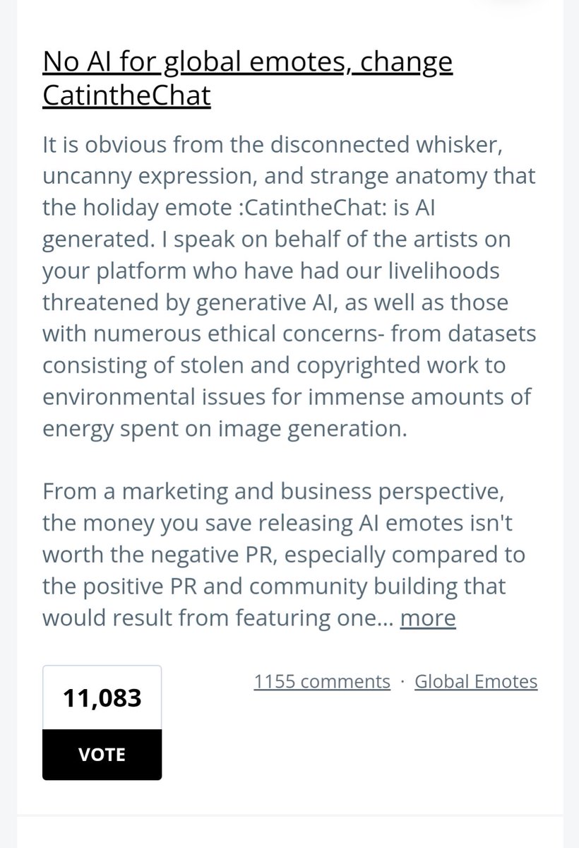 Whatever happens if/when Twitch responds to our outcry against the AI emote, I just wanna say I'm really proud of the streaming community at large unifying to oppose it.

Over 11k votes on the Uservoice is WILD. Love to see creators sticking up for each other 💜