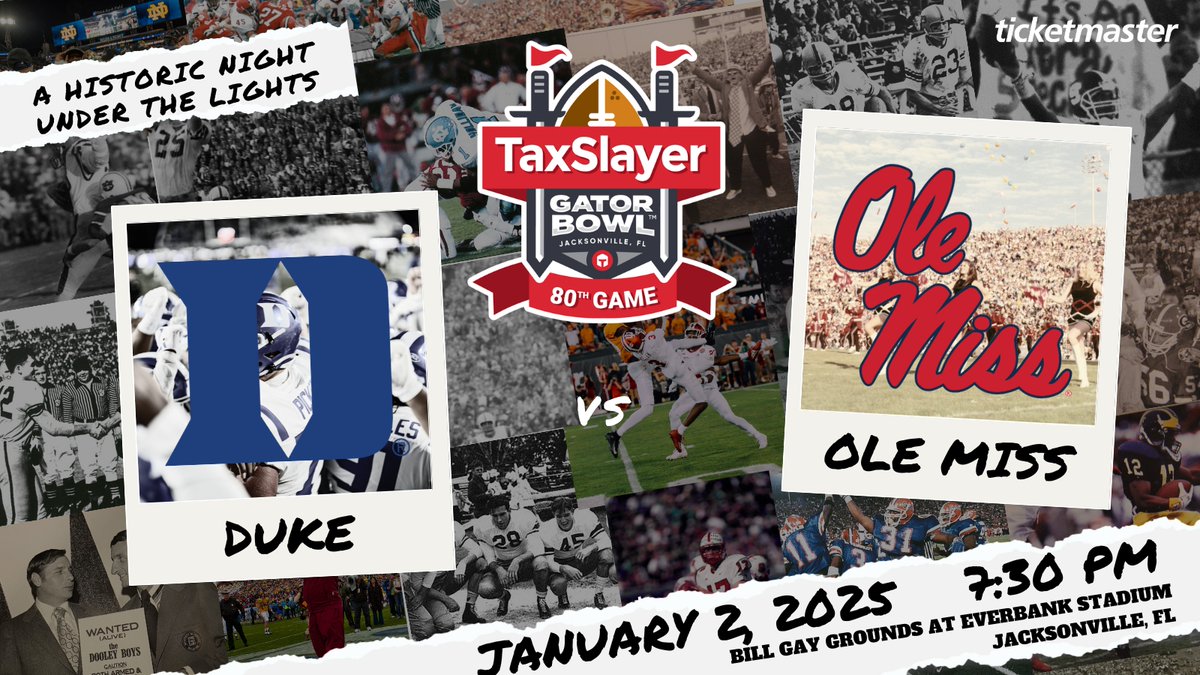 TaxSlayer Gator Bowl (@taxslayerbowl) on Twitter photo Get ready for a historic night under the lights!
The 80th Annual TaxSlayer Gator Bowl will feature <a href="/DukeFOOTBALL/">Duke Football</a> vs <a href="/OleMissFB/">Ole Miss Football</a> facing off on January 2nd at 7:30 PM!
Tickets on-sale now on <a href="/Ticketmaster/">Ticketmaster</a> at bit.ly/tsgb80-tm Get ready for a historic night under the lights!
The 80th Annual TaxSlayer Gator Bowl will feature <a href="/DukeFOOTBALL/">Duke Football</a> vs <a href="/OleMissFB/">Ole Miss Football</a> facing off on January 2nd at 7:30 PM!
Tickets on-sale now on <a href="/Ticketmaster/">Ticketmaster</a> at bit.ly/tsgb80-tm