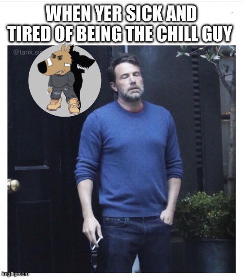 CrashoutguyCTO's tweet image. I AM A CHILL GUY UNTIL IM SICK OF IT

AND RN IM FKN SICK TO MY STOMACH