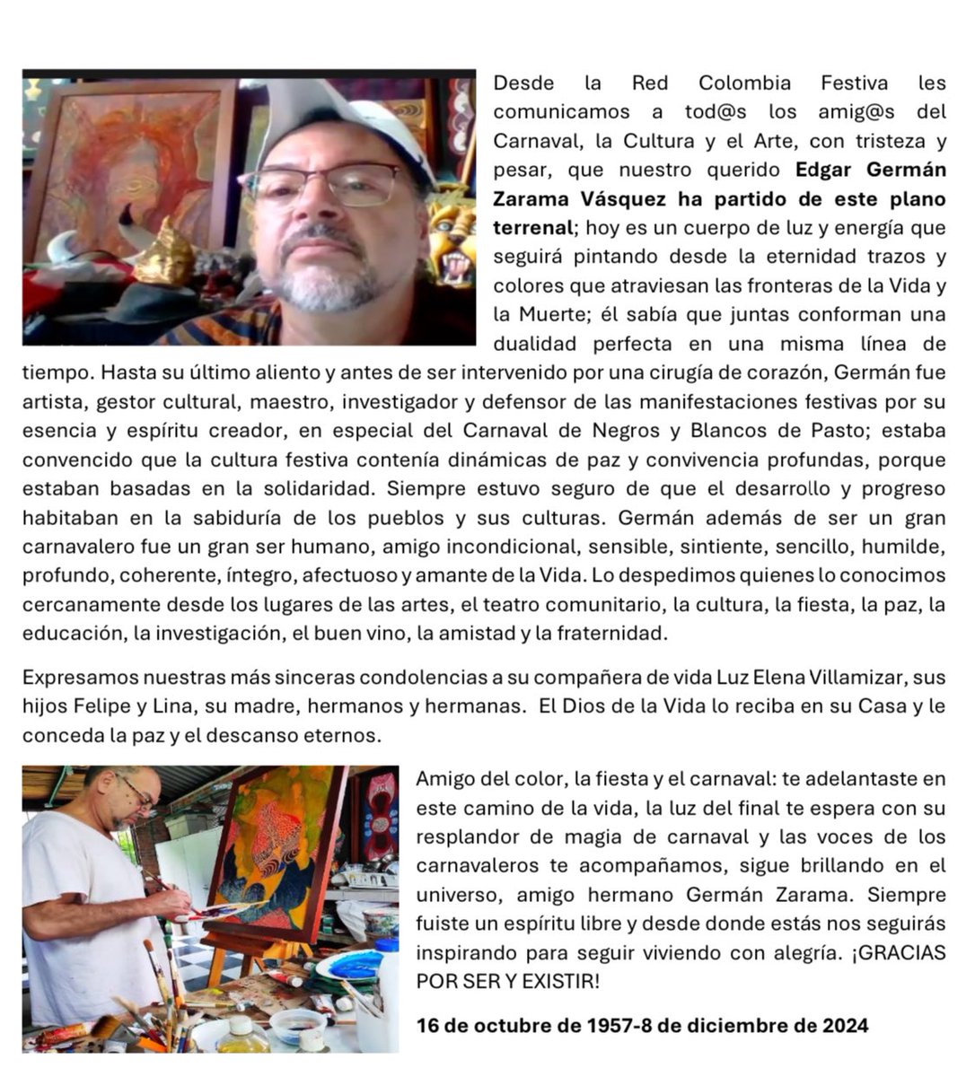 Desde la Red Colombia Festiva lamentamos la muerte de nuestro cofundador y amigo Edgar Germán Zarama, artista, investigador, maestro, gestor y defensor de las manifestaciones festivas, en especial del Carnaval de Negros y Blancos de Pasto. Gracias por juntarnos a seguir soñando.