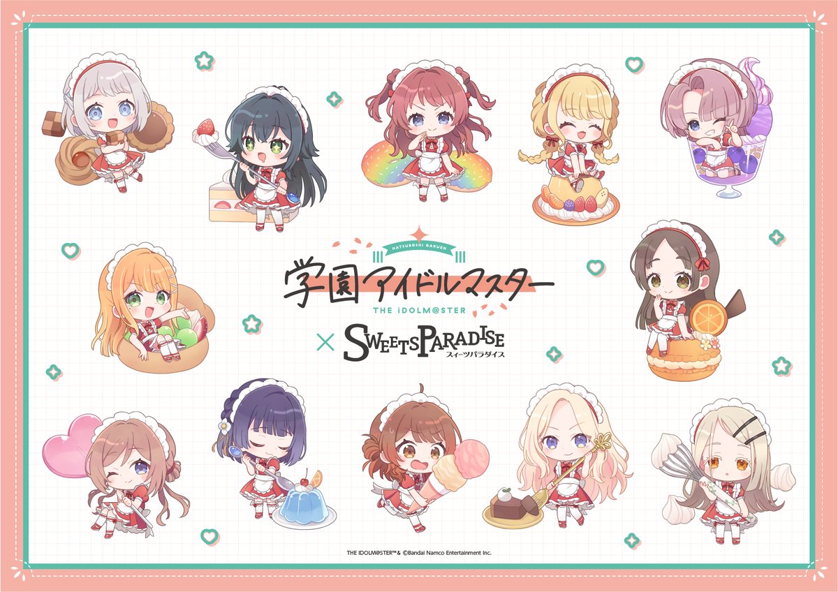 🌟学園アイドルマスター×SWEETS PARADISE🌟 本日最終日❣ たくさんのご