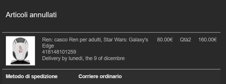 I'm really upset that <a href="/disneystore/">Disney Store</a> (Italy) cancelled my order for the #GalaxysEdge REN Helmet.  I ordered two helmnets, one for me and one for a friend, on November 13th, as soon as it was online. Now the product is sold out, this is quite frustrating.