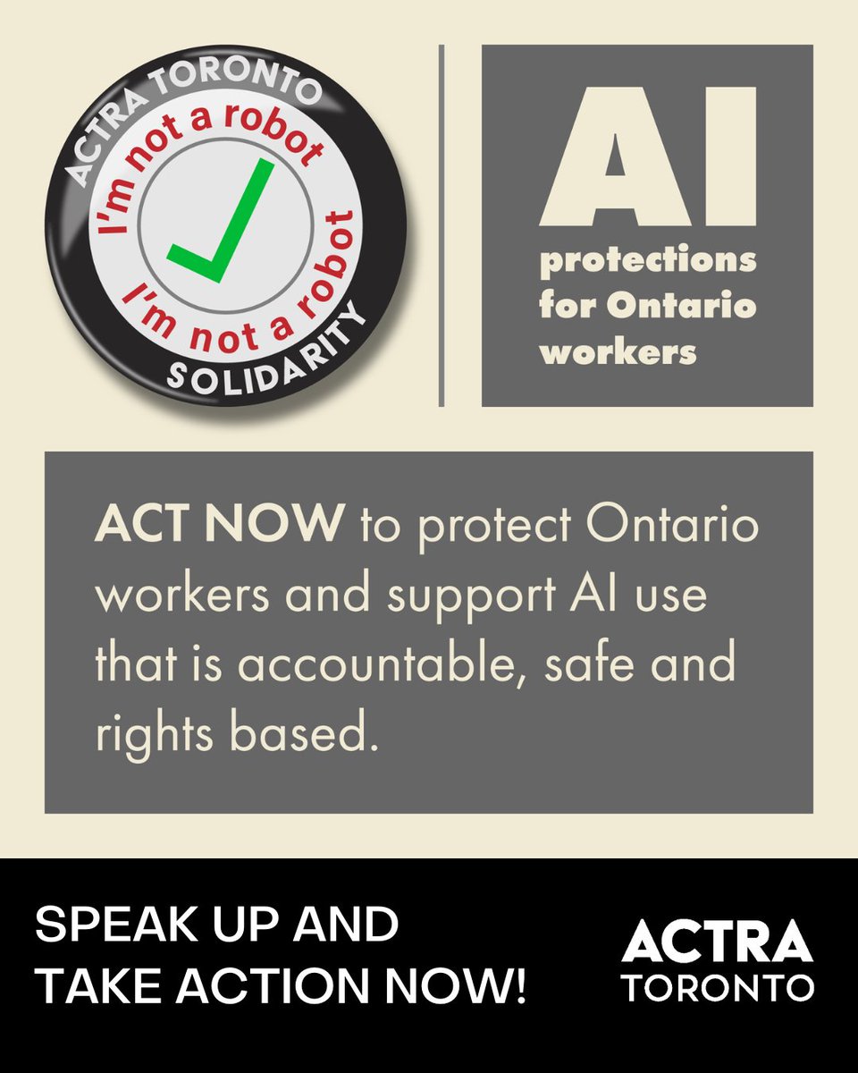 ACTRAToronto's tweet photo. We're asking the Government of Ontario to amend the Working for Workers Act to include protections for workers in Ontario from AI as well as ensure the arts, including the film, television and digital media industry, are included in Ontario’s Trustworthy AI Framework to support AI use that is accountable, safe and rights based. And we need your help! 

Add your name to our campaign which will send a letter to your MPP asking them to act now on AI. Add your name now: https://t.co/BNDYYL3Fvx
