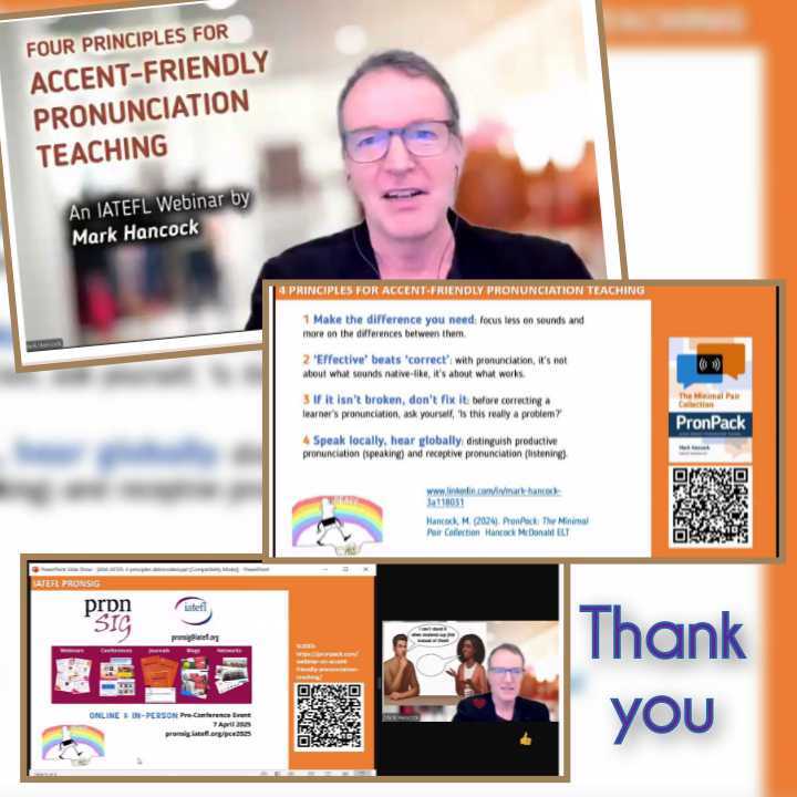 Thanks, Mark, for such a practical webinar. 👏 
And many thanks all those of you who joined! 🎤 😊 
 
Would you like to know more about PronSIG? 🩷
 
👉lnkd.in/dpS5vxR

#pronunciation #english #teaching #learnenglish