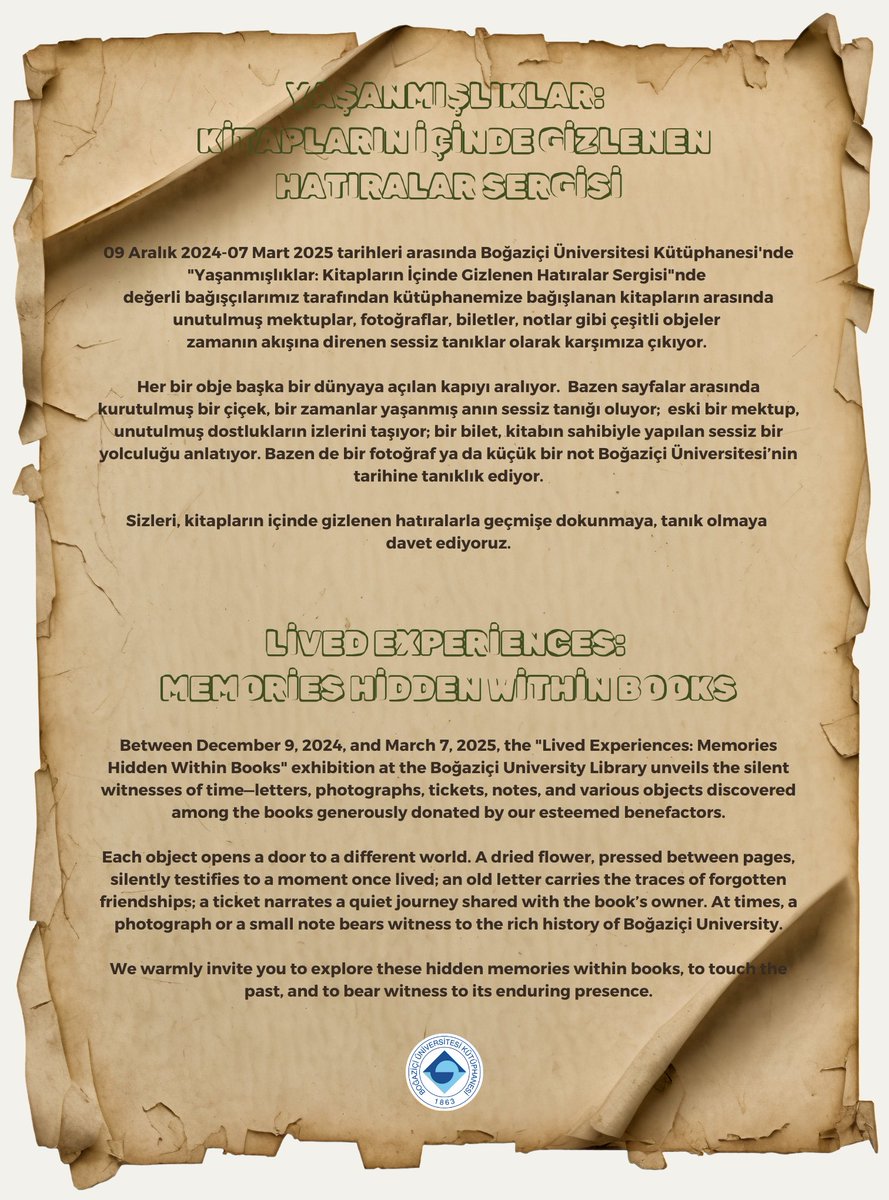 Boğaziçi Üniversitesi Kütüphanesi'nde "Yaşanmışlıklar: Kitapların İçinde Gizlenen Hatıralar Sergisi" ni 9 Aralık 2024 - 7 Mart 2025 tarihleri arasında ziyaret edebilirsiniz.
