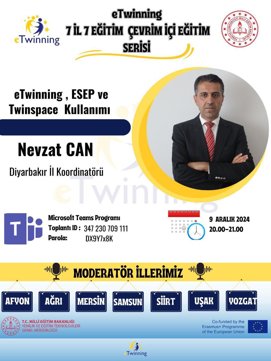 📣eTwinning 7 İl 7 Eğitim Çevrim İçi Eğitim Serisi 🎉

‼️ BUGÜN ‼️
eTwinning , ESEP ve Twinspace Kullanımı 

🧑🏻‍🏫 Nevzat CAN
Diyarbakır İl Koordinatörü 

🗓  9 Aralık 2024 
⏰ 20.00
 
🆔 347 230 709 111
🔐Parola: DX9Y7x8K
🔗 meb.ai/iqChQg

🎙Moderatör İlimiz 
📍Mersin