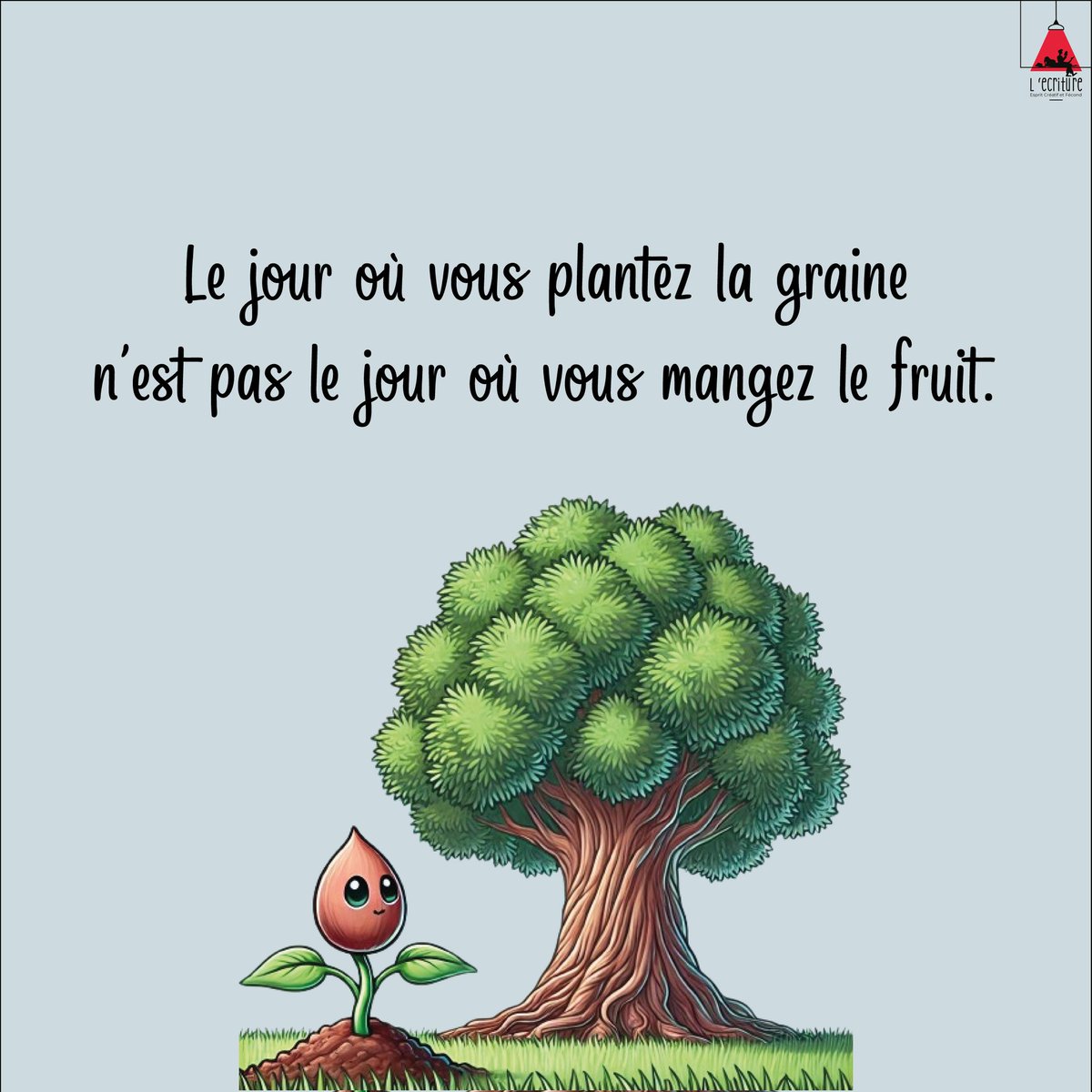 Ecriture2's tweet photo. Le jour où vous plantez la graine, n'est pas le jour où vous mangez le fruit. https://t.co/iy0DdYejb5