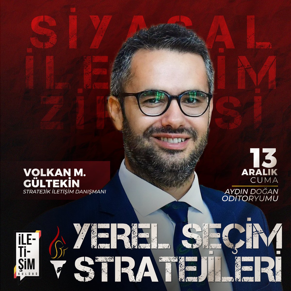 volkan_gultekin's tweet photo. Galatasaray Üniversitesi İletişim Kulübü &amp; Siyaset Bilimi Kulübü iş birliğiyle düzenlenecek olan Siyasal İletişim Zirvesi’nde “Yerel Seçim Stratejileri” hakkında konuşacağız.

🗓️ 13 Aralık Cuma
⏰ 18.30
📍 Aydın Doğan Oditoryumu

@gsuilk @gsusbk https://t.co/evGz0Jpu42