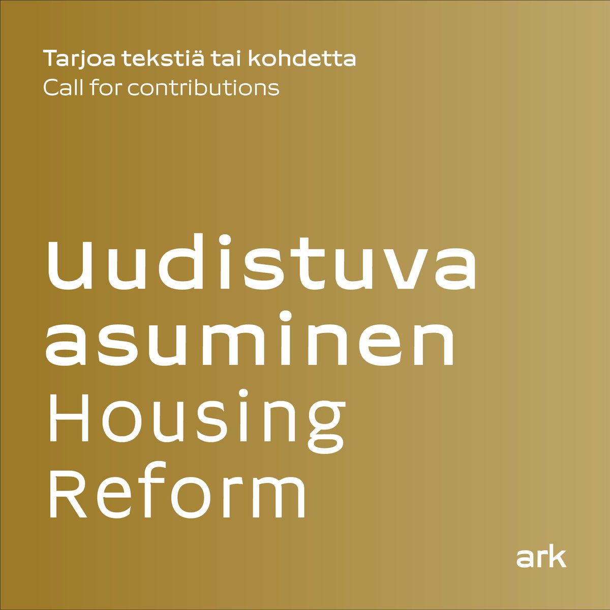 KiIRJOITTAJAKUTSU JA KOHDEHAKU 🏠 Etsimme maaliskuun numeroon tekstejä ja projekteja, jotka hahmottelevat asumiselle monipuolisempia puitteita, tuovat esiin vaihtoehtoisia asumisen malleja ja  asuntorakentamisen tapoja meiltä ja maailmalta. DL 7.1. 👉 ark.fi/fi/ehdotukset/