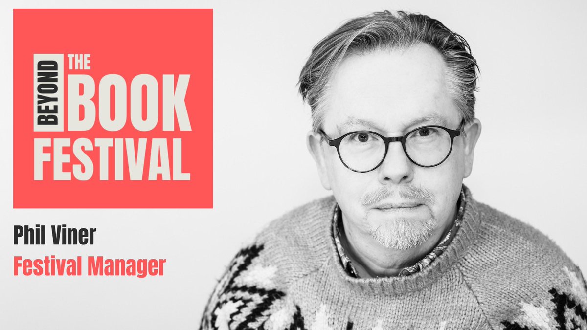 📣 FESTIVAL NEWS

Please welcome Phil Viner to the Beyond the Book Festival team! Phil is our Festival Manager and will work alongside the director and the board to build the festival. Congratulations Phil we are delighted to have you.