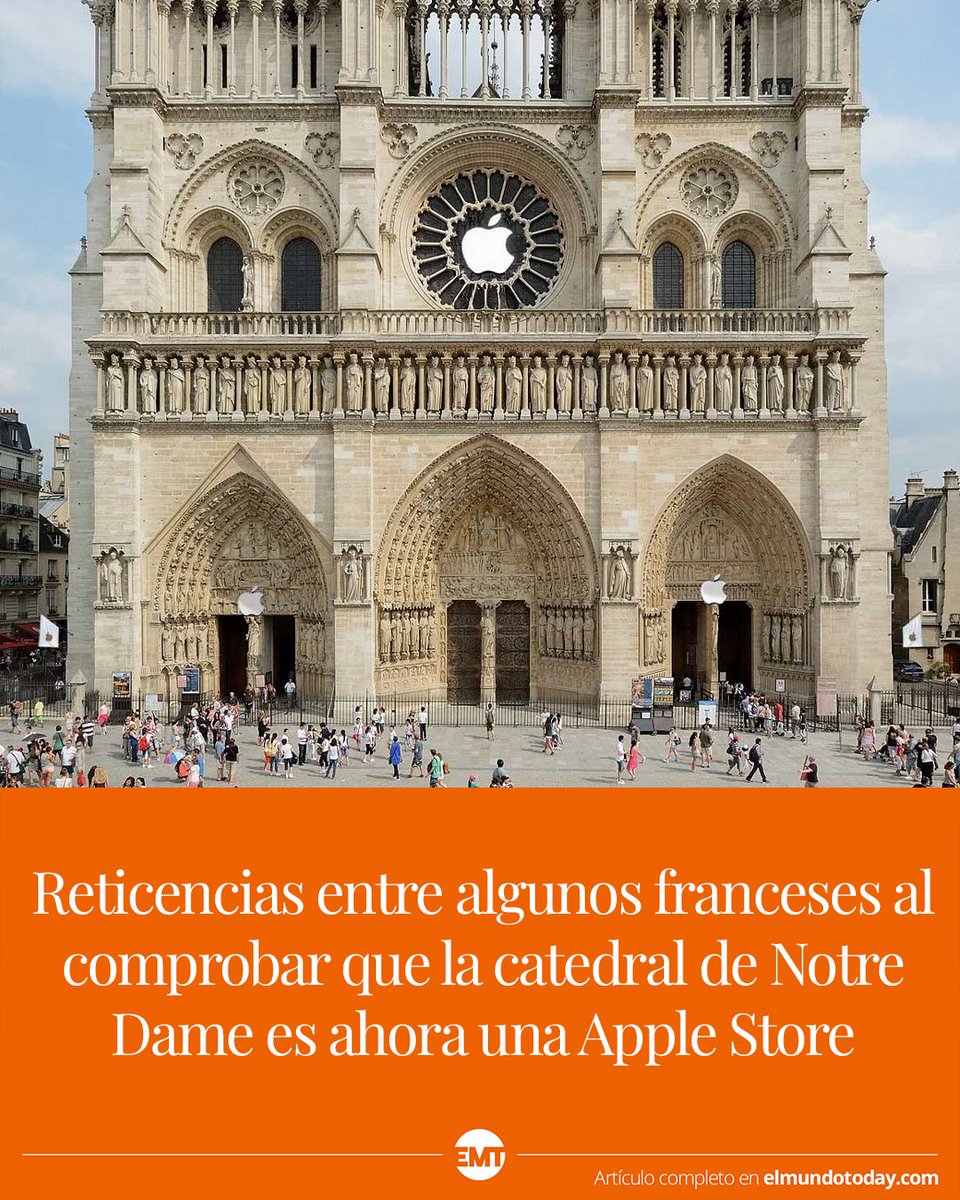 elmundotoday's tweet photo. Reticencias entre algunos franceses al comprobar que la catedral de Notre Dame es ahora una Apple Store https://t.co/CuYJw27uPo https://t.co/nBwbQAybY3