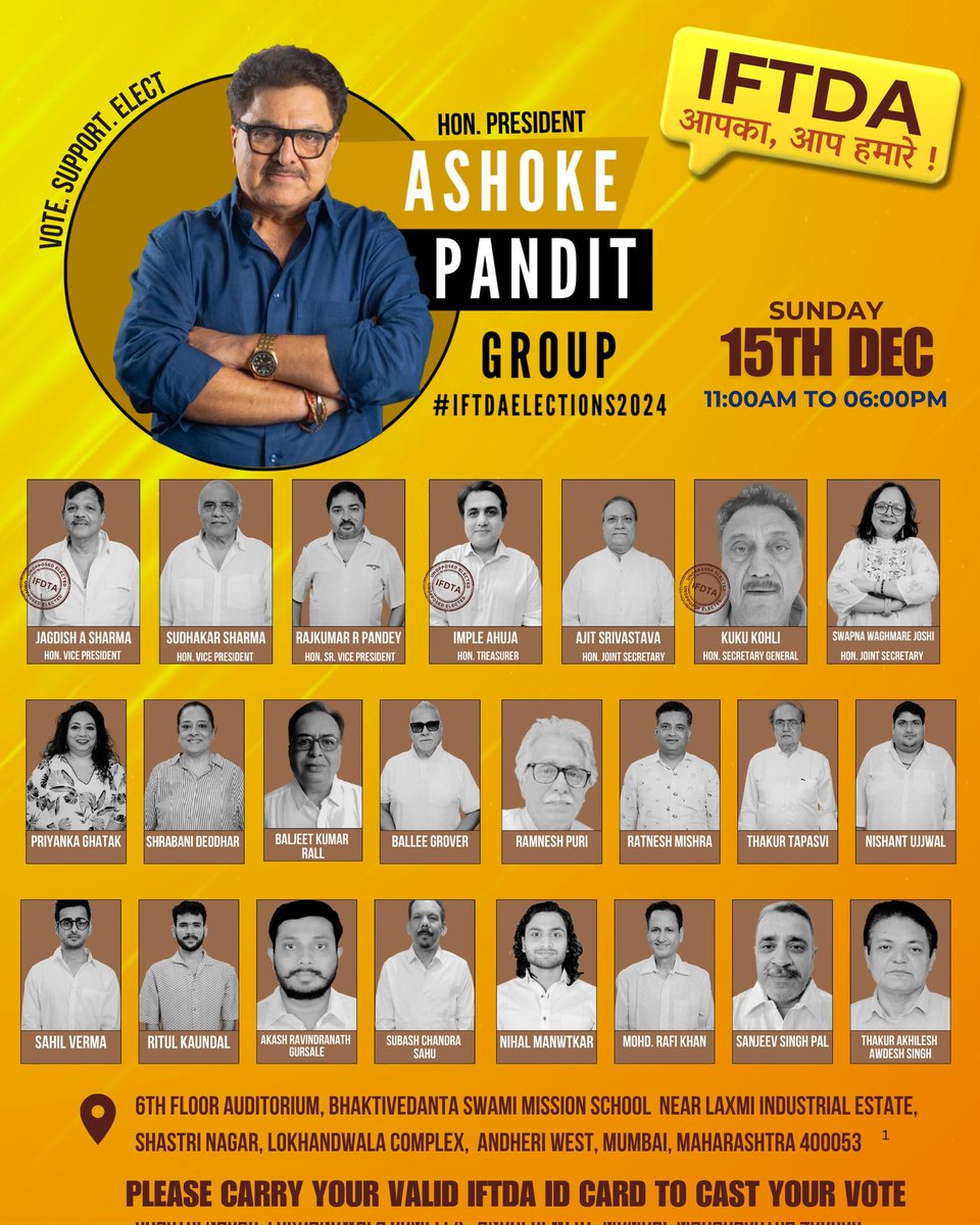Vote, Support, Elect
*ASHOKE PANDIT GROUP*
#IFTDA_election_2024
Sunday:*15 DECEMBER 2024*
Time : 11. AM to 6 PM
*Venue*:  6th Floor, Auditorium, Bhaktivedanta Swami Mission School, Near Laxmi Industrial Estate, Shastri Nagar, lokhandwala complex Andheri West, Mumbai