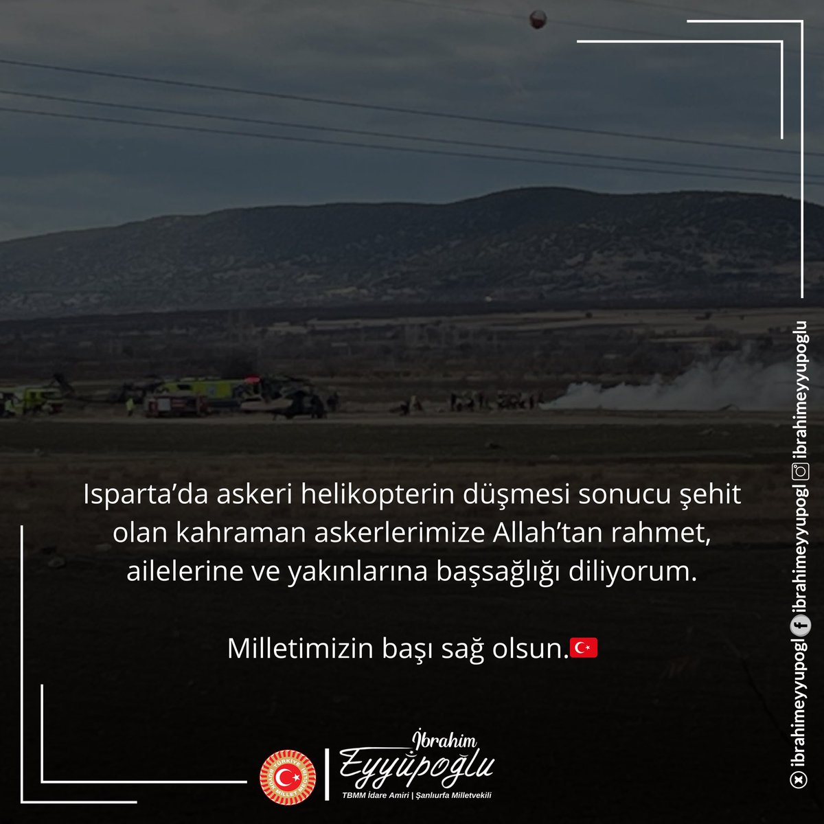 ibrahimeyyupogl's tweet photo. Isparta’da askeri helikopterin düşmesi sonucu şehit olan kahraman askerlerimize Allah’tan rahmet, ailelerine ve yakınlarına başsağlığı diliyorum.

Milletimizin başı sağ olsun.🇹🇷

#ısparta #helikopte #şehit

@RTErdogan 
@Akparti 
@ISPARTAVALILIK https://t.co/tdyxbjf7ER