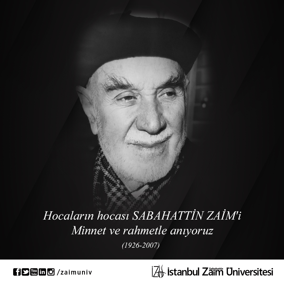 Bu toprakların yetiştirdiği ilim, irfan ve fedakarlık sembolü olan Merhum Prof. Dr. Sabahattin Zaim hocamızı aramızdan ayrılışının 17. yılında rahmetle anıyoruz.