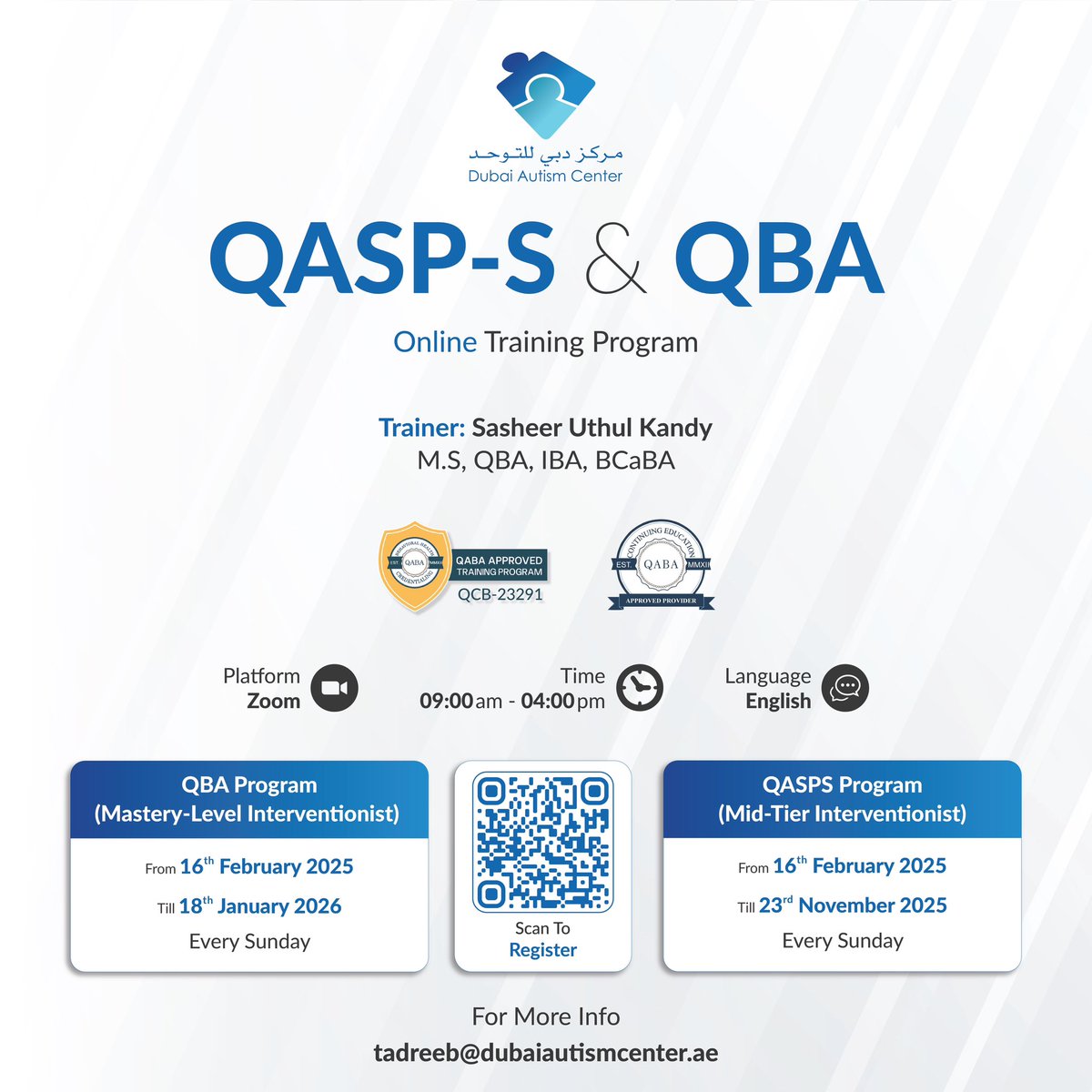 The QASP-S and QBA coursework programs can lead to mid-level and senior-level supervisory credentials in the field of ABA.

Instructor:
Sasheer Uthul Kandy
Lead behavior analyst in DAC Clinic
QBA &amp; BCaBA - IBA

Last day to register: Feb 10th.
To register: shorturl.at/m5aau