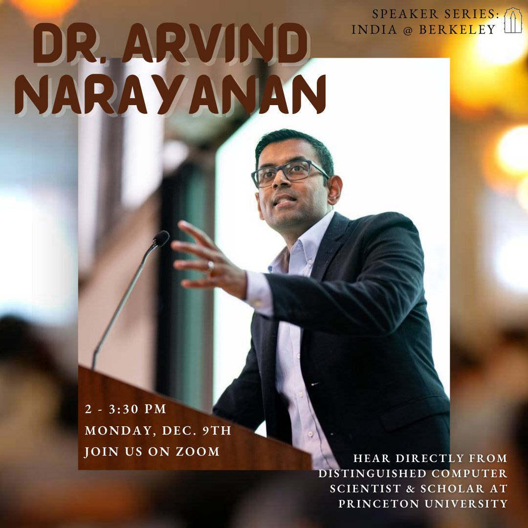Berkeley1India's tweet photo. Join us TOMORROW for an Inspiring Conversation with Dr. Arvind Narayanan, one of TIME’s inaugural list of 100 most influential people in AI! @random_walker 
📅 Date/Time: Monday, December 9 | 2-3:30 PM
Zoom Link:
https://t.co/qSBq01CV7M
RSVP Here: https://t.co/MVc4SUN1E3 https://t.co/ntxi0BwCIK