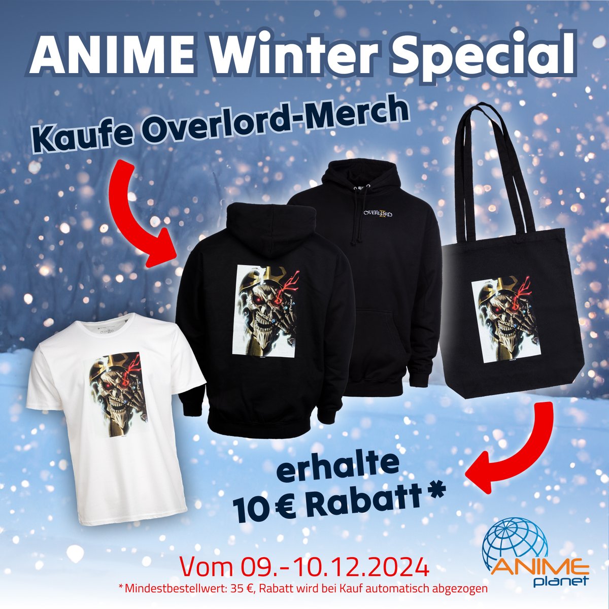 Adventsaktion 2024 🕯🕯

Wir hoffen, ihr hattet einen schönen 2. Advent! Passend dazu haben wir unser zweites ANIME Winter Special für euch:

Heute und morgen bekommt ihr beim Kauf von OVERLORD Merch einen 10€-Rabatt auf eure Bestellung! 🤩

*Mindestbestellwert 35€