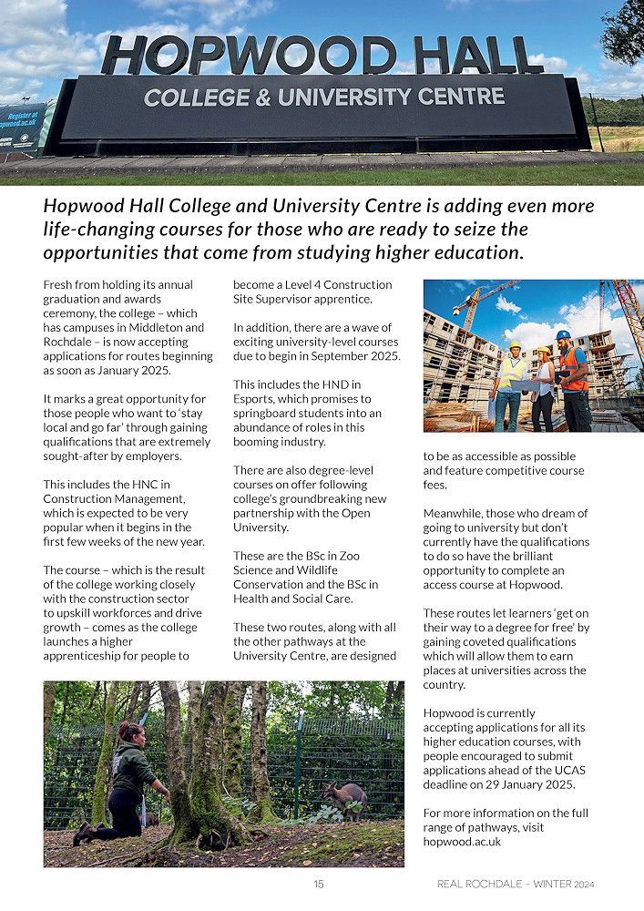 Hopwood Hall College and University Centre is adding even more life-changing courses for those who are ready to seize the opportunities that come from higher education. 
This article is on page 15 .
Take a look: hopwood.ac.uk