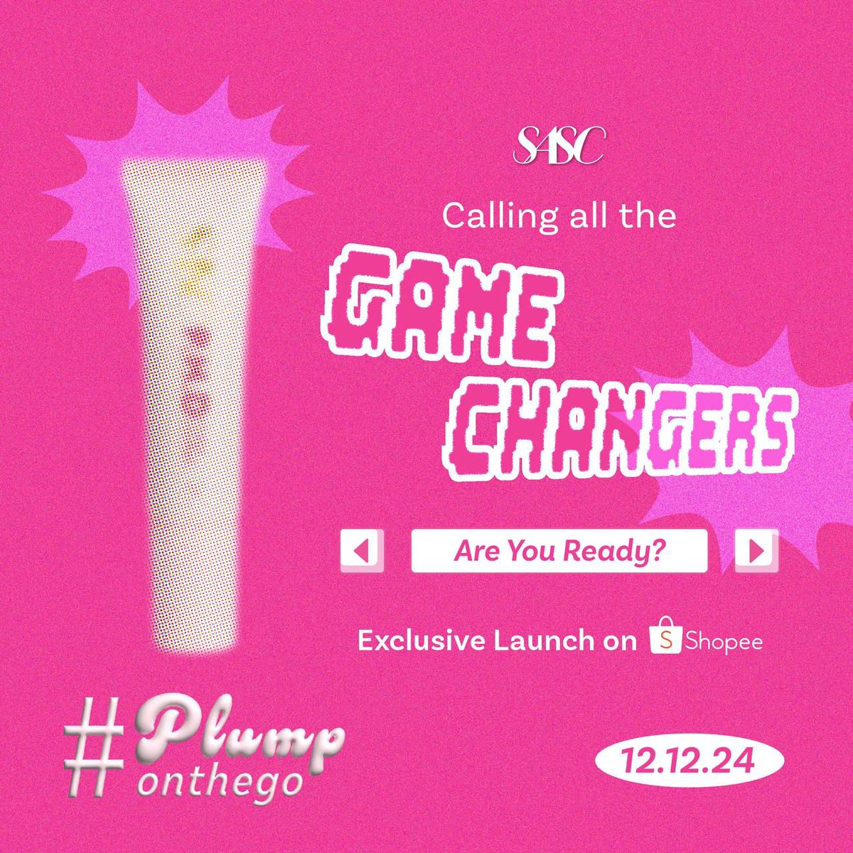 SASC is Taking Over!

Calling All the Game Changers!
Are You Ready?

Plumping Soon 12.12! Exclusive on Shopee🎮✨👄 
#PlumpOnTheGo #IAmSASC #BeautyWithACause