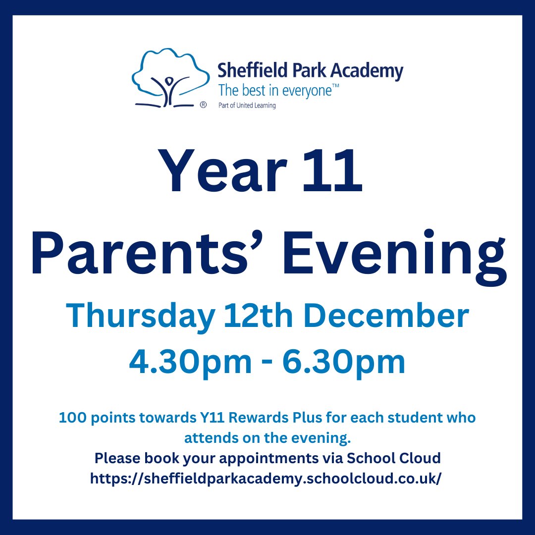 📣 Year 11 Parents’ Evening
 
 📅Thursday 12th December
 
 🕔4.30pm – 6.30pm

100 points towards Y11 Rewards Plus are available for every student who attends on the evening.

Please book your appointments via School Cloud sheffieldparkacademy.schoolcloud.co.uk